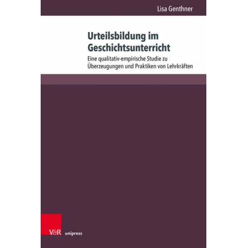 Lisa Genthner - Urteilsbildung im Geschichtsunterricht