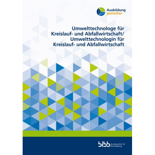 Rolf-Michael Preugschat Sven Thürnau Claudia Cavaliere Andreas Pohlschmidt Dana Boettcher - Umwelttechnologe für Kreislauf- und Abfallwirtschaft/Umwelttechnologin für Kreislauf- und Abfallwirtschaft