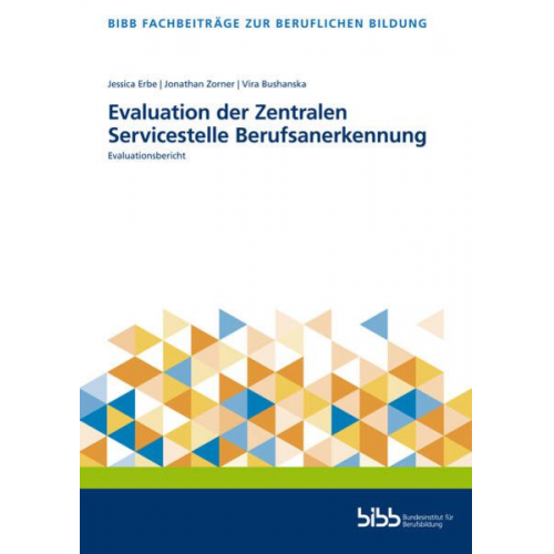 Jessica Erbe Jonathan Zorner Vira Bushanska - Erbe, J: Evaluation der Zentralen Servicestelle Berufsanerke