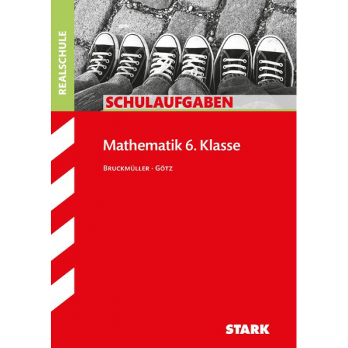 Karin Bruckmüller Daniela Götz - STARK Schulaufgaben Realschule - Mathematik 6. Klasse - Bayern