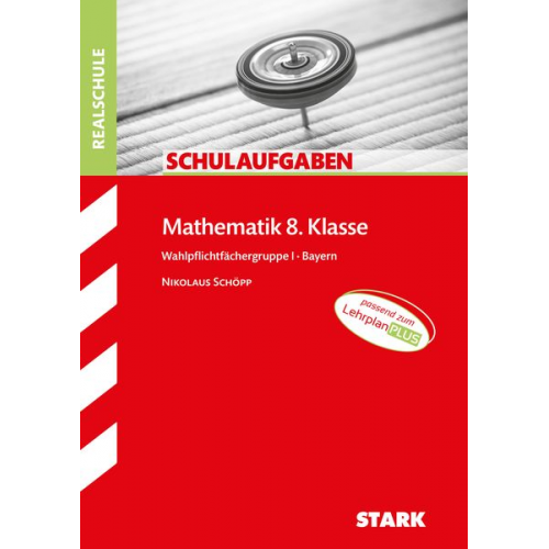 Nikolaus Schöpp - Schulaufgaben Realschule - Mathematik 8. Klasse