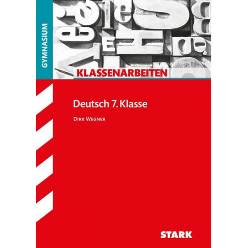 Dirk Wegner - STARK Klassenarbeiten Gymnasium - Deutsch 7. Klasse