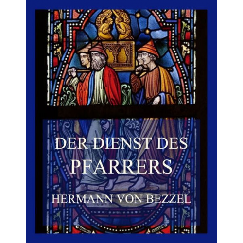 Hermann Bezzel - Der Dienst der Pfarrers