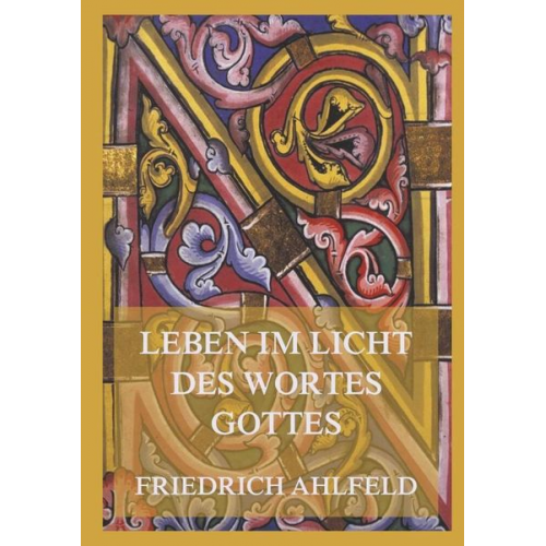 Friedrich Ahlfeld - Leben im Licht des Wortes Gottes