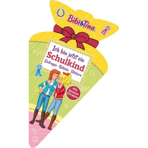 Schwager & Steinlein Verlag - Bibi & Tina - Ich bin jetzt ein Schulkind: Eintragen, Rätseln, Stickern