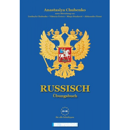 Anastasiya Chubenko Liudmyla Chubenko Viktoria Ćwierz Minja Stanković Aleksandra Yirmi - Russisch Übungsbuch