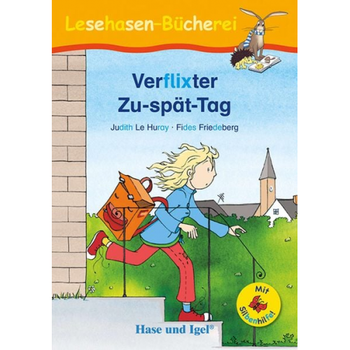 Judith Le Huray - Verflixter Zu-spät-Tag / Silbenhilfe