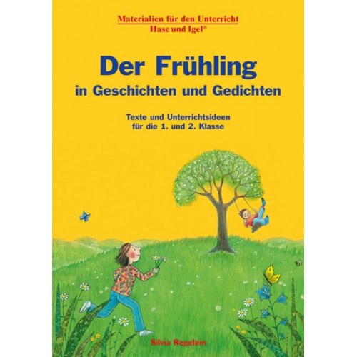 Silvia Regelein - Der Frühling in Geschichten und Gedichten. 1. und 2. Klasse