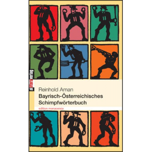 Reinhold Aman - Bayrisch-Österreichisches Schimpfwörterbuch