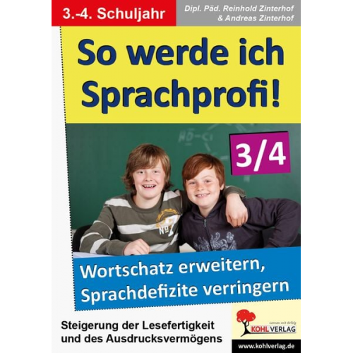 Reinhold Zinterhof Andreas Zinterhof - So werde ich Sprachprofi! / 3.-4. Schuljahr Den Wortschatz erweitern & Sprachdefizite verringern