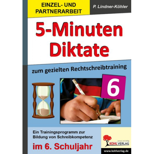 Petra Lindner-Köhler - Fünf-Minuten-Diktate / 6. Schuljahr zum gezielten Rechtschreibtraining