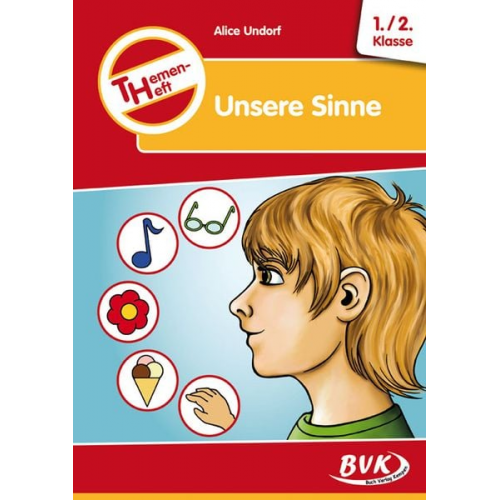 Alice Undorf - Themenheft "Unsere Sinne" 1./2. Klasse