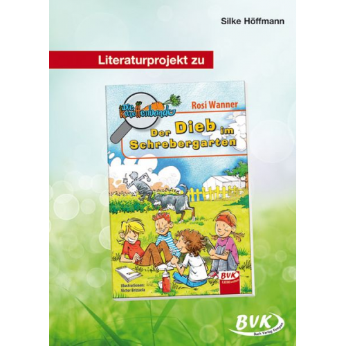 Silke Höffmann - Literaturprojekt zu "Die Karottenbande - Der Dieb im Schrebergarten"