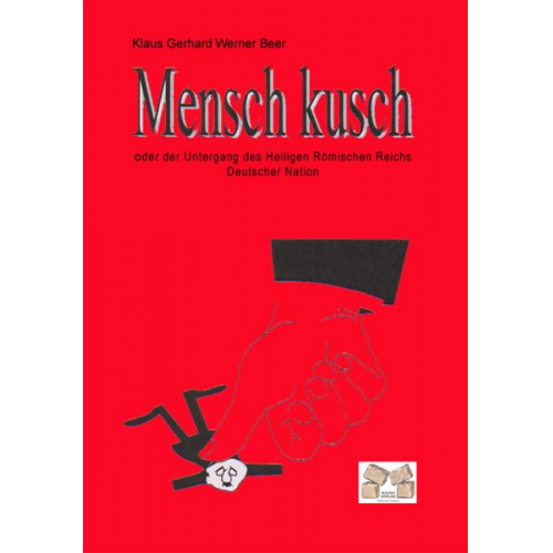 Klaus Gerhard Werner Beer - Mensch kusch