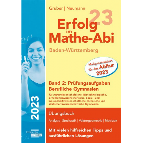 Helmut Gruber Robert Neumann - Erfolg im Mathe-Abi 2023 Baden-Württemberg Berufliche Gymnasien Band 2: Prüfungsaufgaben