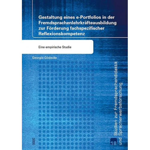 Georgia Gödecke - Gestaltung eines e-Portfolios in der Fremdsprachenlehrkräfteausbildung zur Förderung fachspezifischer Reflexionskompetenz