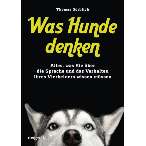 Thomas Görblich - Was Hunde denken