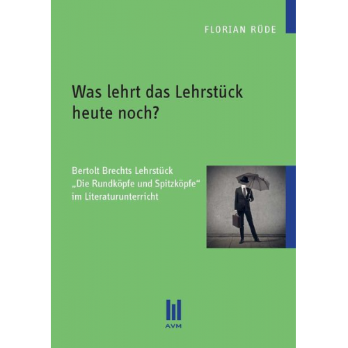 Florian Rüde - Was lehrt das Lehrstück heute noch?