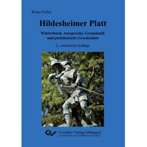 Klaus Freise - Hildesheimer Platt Wörterbuch, Aussprache, Grammatik und plattdeutsche Geschichten