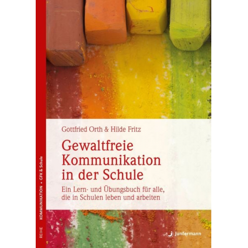 Gottfried Orth Hilde Fritz-Krappen - Gewaltfreie Kommunikation in der Schule