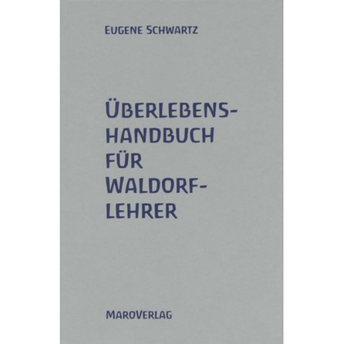 Eugene Schwartz - Überlebenshandbuch für Waldorflehrer