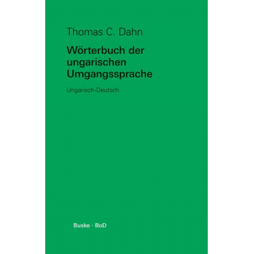 Thomas C. Dahn - Wörterbuch der ungarischen Umgangssprache