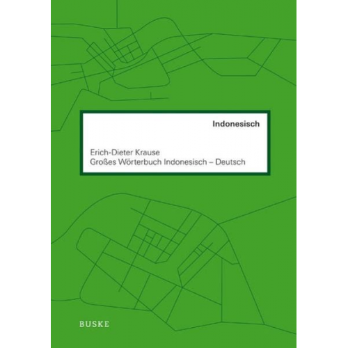 Erich-Dieter Krause - Großes Wörterbuch Indonesisch–Deutsch