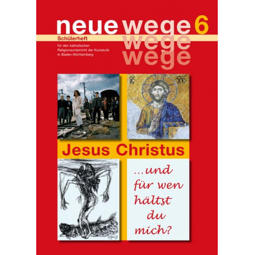 Horst Gorbauch Dieter Gross Iris Egle Annette Kuon Albrecht Rieder - Neue wege 6 Jesus Christus