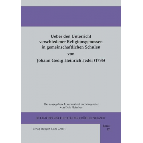 Johann Georg Heinrich Feder - Ueber den Unterricht verschiedener Religionsgenossen in gemeinschaftlichen Schulen