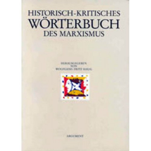 Wolfgang Fr. Haug - Historisch-kritisches Wörterbuch des Marxismus