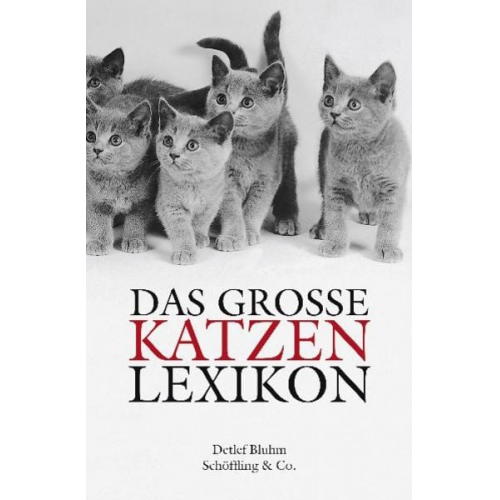 Detlef Bluhm - Das große Katzenlexikon. Geschichte, Verhalten und Kultur von A-Z (Gebundene Ausgabe)