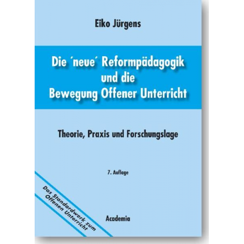 Eiko Jürgens - Die 'neue' Reformpädagogik und die Bewegung Offener Unterricht. 7. Auflage