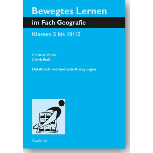 Ullrich Ende Christina Müller - Müller, C: Bewegtes Lernen im Fach Geografie