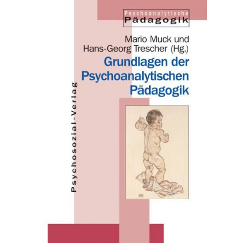 Mario Muck Hans-Georg Trescher - Jahrbuch für Psychoanalytische Pädagogik / Grundlagen der Psychoanalytischen Pädagogik