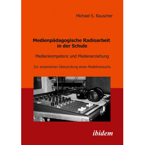 Michael Rauscher - Medienpädagogische Radioarbeit in der Schule