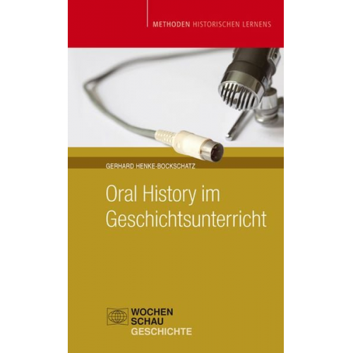 Gerhard Henke-Bockschatz - Oral History im Geschichtsunterricht