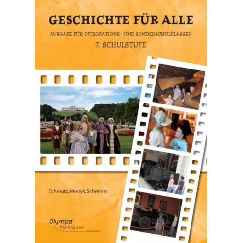 Regina Schmutz Elisabeth Monyk Eva Schreiner - Geschichte für alle, 7. Schulstufe, Ausgabe nach dem Lehrplan der Allgemeinen Sonderschule