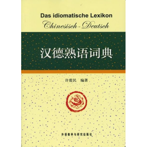 Zhenmin Xu - Das idiomatische Lexikon Chinesisch-Deutsch