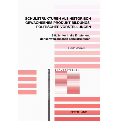 Susanna Jenzer - Schulstrukturen als historisch gewachsenes Produkt bildungspolitischer Vorstellungen