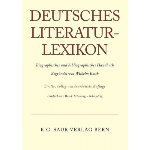 Wilhelm Kosch - Deutsches Literatur-Lexikon / Schilling - Schnydrig