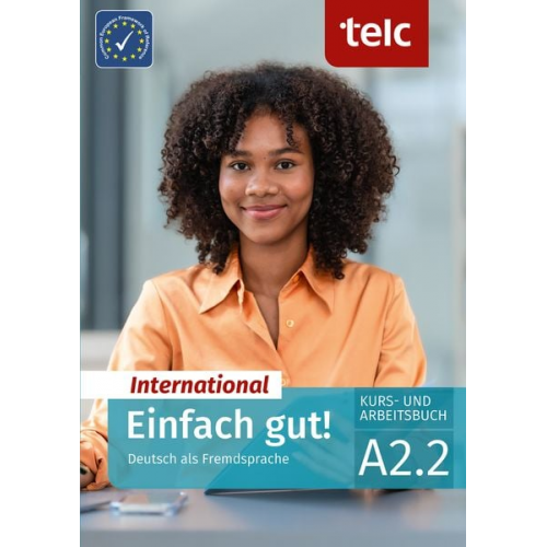 Milena Angioni Ines Hälbig Jessica Perl - Einfach gut! International. Deutsch als Fremdsprache Kurs- und Arbeitsbuch A2.2