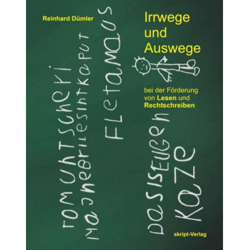 Reinhard Dümler - Irrwege und Auswege bei der Förderung von Lesen und Rechtschreiben