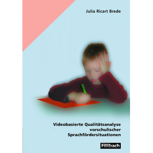 Julia Ricart Brede - Videobasierte Qualitätsanalyse vorschulischer Sprachfördersituationen