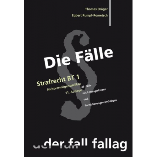 Thomas Dräger Egbert Rumpf-Rometsch - Die Fälle. Strafrecht BT 1