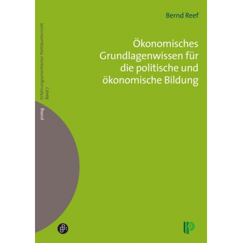 Bernd Reef - Ökonomisches Grundlagenwissen für die politische und ökonomische Bildung