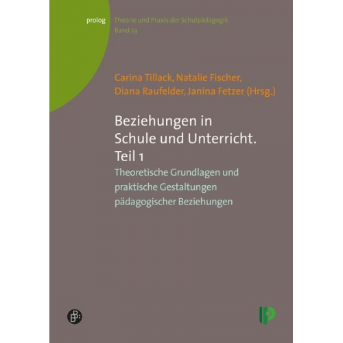 Carina Tillack Natalie Fischer Diana Raufelder - Beziehungen in Schule und Unterricht. Teil 1