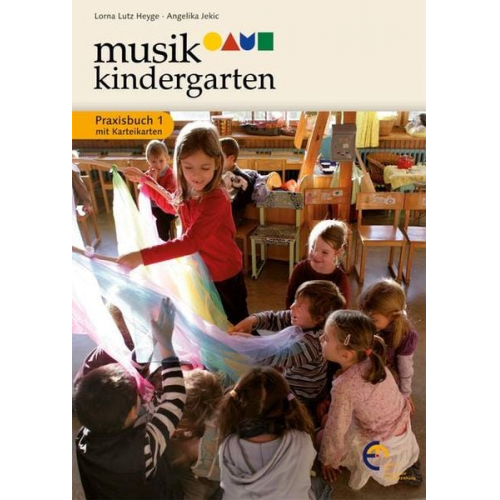 Lorna Lutz Heyge Angelika Jekic - Musikkindergarten - Praxisbuch