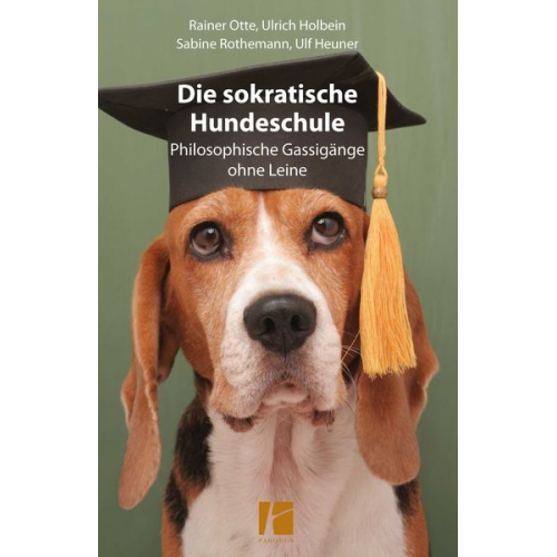 Rainer Otte Ulrich Holbein Sabine Rothemann Ulf Heuner - Die sokratische Hundeschule