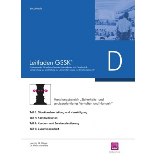 M. Joachim Weger Ulrike Abraham - Leitfaden GSSK* (vorher Unternehmenssicherheit)