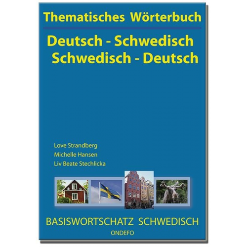 Love Strandberg Michelle Hansen Liv Beate Stechlicka - Thematisches Wörterbuch Deutsch - Schwedisch / Schwedisch - Deutsch.